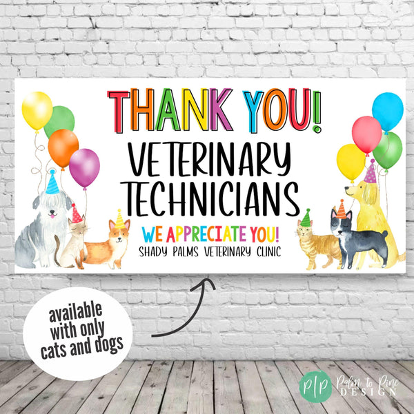 A personalized banner with the text 'THANK YOU! VETERINARY TECHNICIANS WE APPRECIATE YOU! SHADY PALMS VETERINARY CLINIC' in colorful letters. The banner has a watercolor illustration of a dog, cat, and corgi with party hats and balloons. The text 'available with only cats and dogs' is written in a white circle below the banner.