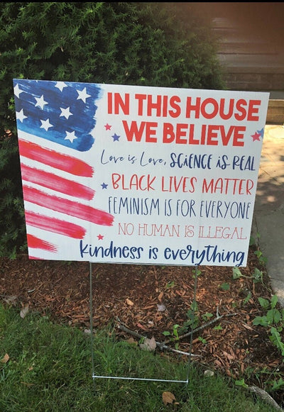 In this House yard sign, In this house we believe, patriotic yard sign, black lives matter sign for yard, anti-racism, love is love sign