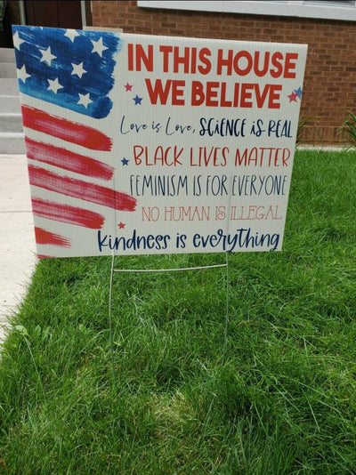 In this House yard sign, In this house we believe, patriotic yard sign, black lives matter sign for yard, anti-racism, love is love sign