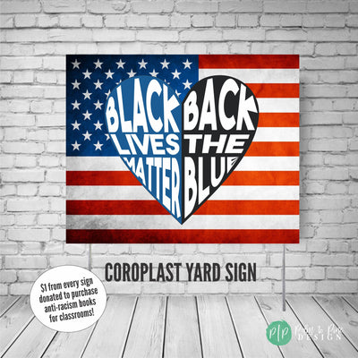 Support Police Yard Sign, Back the Blue, Black Lives Matter yard sign, BLM lawn sign, political yard sign, black and blue lives matter, BLM